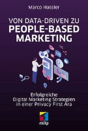 Von Data-driven zu People-based Marketing de Marco Hassler