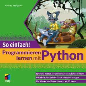 Programmieren lernen mit Python - So einfach! de Michael Weigend