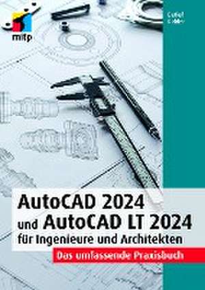 AutoCAD 2024 und AutoCAD LT 2024 für Ingenieure und Architekten de Detlef Ridder