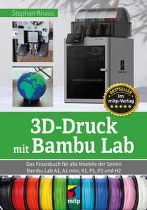 3D-Druck mit Bambu Lab de Stephan Knaus