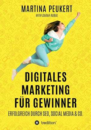 Digitales Marketing für Gewinner de Martina Peukert