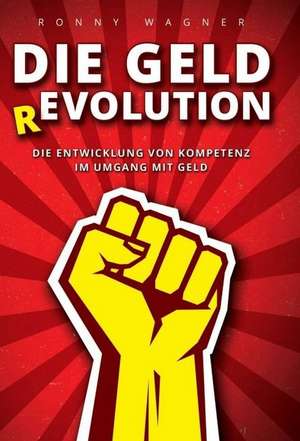Geld(R)evolution de Ronny Wagner