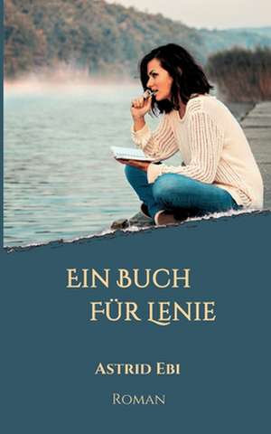 Ein Buch für Lenie de Astrid Ebi