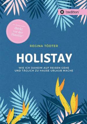 Holistay de Regina Tödter