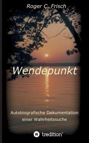 Wendepunkt de Roger C. Frisch