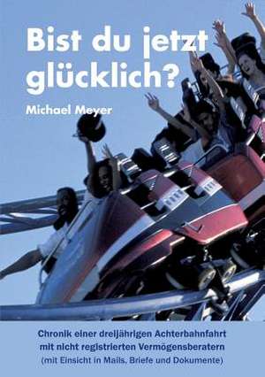 Bist du jetzt glücklich? de Michael Meyer