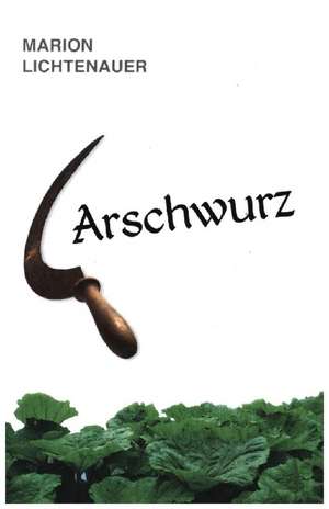Arschwurz de Marion Lichtenauer