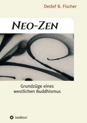 Neo-Zen de Detlef B. Fischer