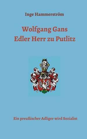 Wolfgang Gans Edler Herr zu Putlitz de Inge Hammerström