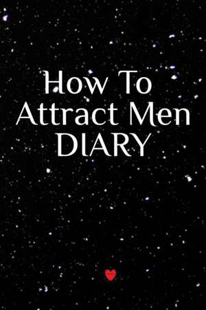 How To Attract Men Diary de Emmie Martins