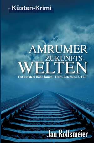 Amrumer Zukunfts-Welten de Jan Rolfsmeier