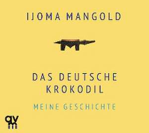 Das deutsche Krokodil de Ijoma Mangold