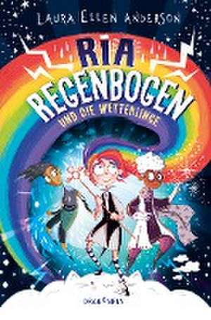 Ria Regenbogen und die Wetterlinge (Band 1) de Laura Ellen Anderson