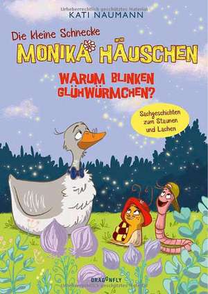 Die kleine Schnecke Monika Häuschen 3: Warum blinken Glühwürmchen? de Kati Naumann