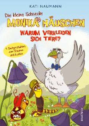 Die kleine Schnecke Monika Häuschen 4: Warum verkleiden sich Tiere? de Kati Naumann