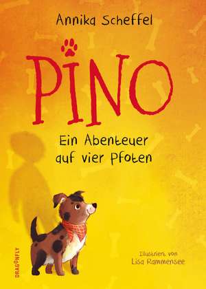 Pino - Ein Abenteuer auf vier Pfoten de Annika Scheffel