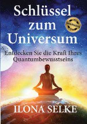 Schlüssel zum Universum de Ilona Selke