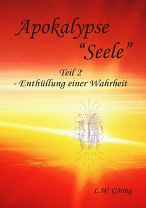 Apokalypse "Seele" de L. W. Göring
