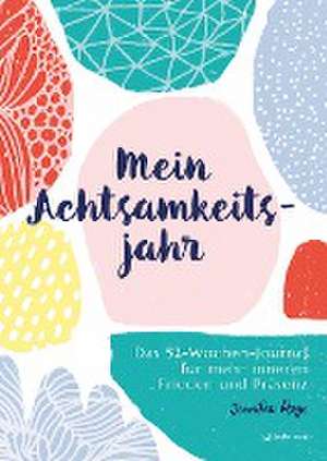 Mein Achtsamkeitsjahr de Jennifer Raye