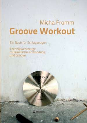 Groove Workout de Micha Fromm