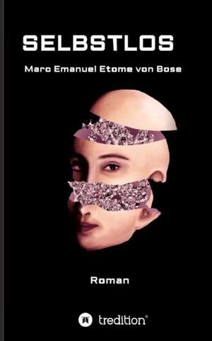 Selbstlos de Marc Emanuel Etome von Bose