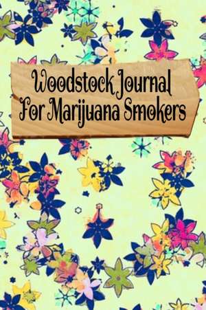 Woodstock Journal For Marijuana Smokers de Podpie Bob