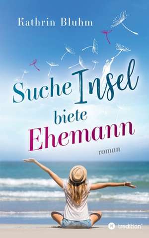 Suche Insel - biete Ehemann de Kathrin Bluhm