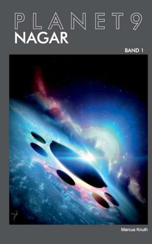 Planet 9 - Band 1: Nagar de Marcus Knuth