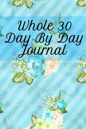 Whole 30 Day By Day Journal de Leafy Green