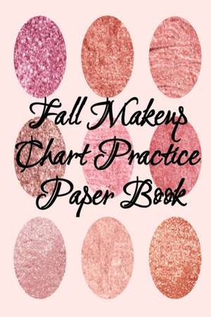 Fall Makeup Chart Practice Paper Book de Blush Beautiful