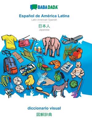 BABADADA, Español de América Latina - Japanese (in japanese script), diccionario visual - visual dictionary (in japanese script) de Babadada Gmbh