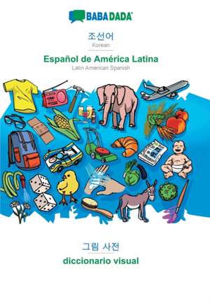 BABADADA, Korean (in Hangul script) - Español de América Latina, visual dictionary (in Hangul script) - diccionario visual de Babadada Gmbh