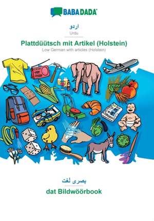 BABADADA, Urdu (in arabic script) - Plattdüütsch mit Artikel (Holstein), visual dictionary (in arabic script) - dat Bildwöörbook de Babadada Gmbh