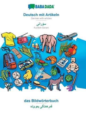 BABADADA, Deutsch mit Artikeln - Kurdish Sorani (in arabic script), das Bildwörterbuch - visual dictionary (in arabic script) de Babadada Gmbh