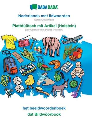 BABADADA, Nederlands met lidwoorden - Plattdüütsch mit Artikel (Holstein), het beeldwoordenboek - dat Bildwöörbook de Babadada Gmbh