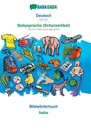 BABADADA, Deutsch - Babysprache (Scherzartikel), Bildwörterbuch - baba de Babadada Gmbh