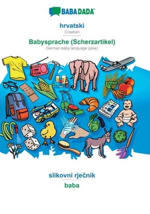 BABADADA, hrvatski - Babysprache (Scherzartikel), slikovni rjecnik - baba de Babadada Gmbh