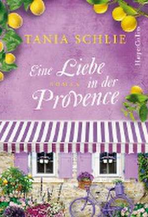 Eine Liebe in der Provence de Tania Schlie