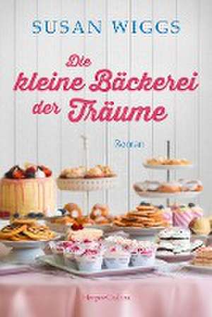 Die kleine Bäckerei der Träume de Susan Wiggs