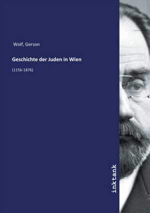 Geschichte der Juden in Wien de Gerson Wolf