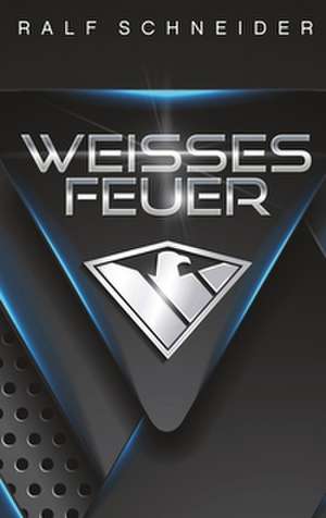 Weisses Feuer de Ralf Schneider