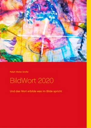 BildWort 2020 de Ralph Melas Große