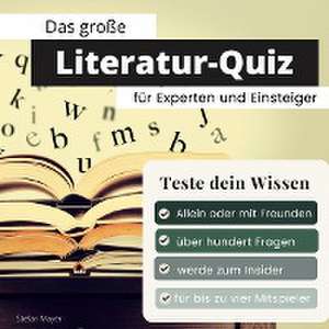 Das große Literatur-Quiz für Experten und Einsteiger de Stefan Mayer