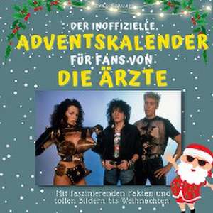 Der inoffizielle Adventskalender für Fans von Die Ärzte de Lena Schwarz