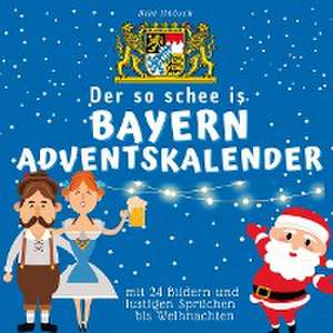 Der so schee is Bayern-Adventskalender de Bibi Hübsch