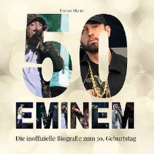 50 Jahre Eminem de Florian Müller