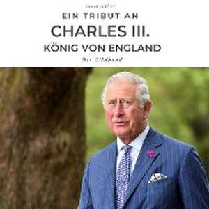 Ein Tribut an Charles III. König von England de Frank Müller