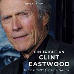 Ein Tribut an Clint Eastwood de Markus Klein