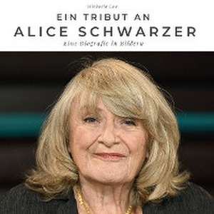 Ein Tribut an Alice Schwarzer de Michaela Lau