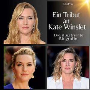 Ein Tribut an Kate Winslet de Lisa Frey